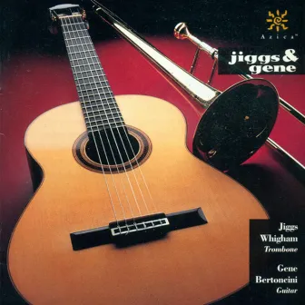 Whigham, Jiggs / Bertoncini, Gene: Jiggs and Gene by Jiggs Whigham