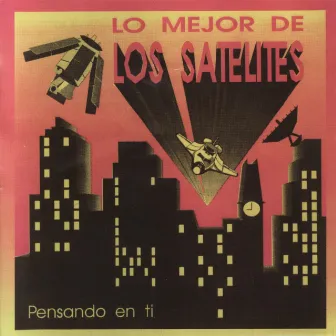 Lo Mejor De Los Satelites by Los Satelites