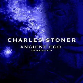 Ancient Ego (Extended Mix) by Charles Stoner