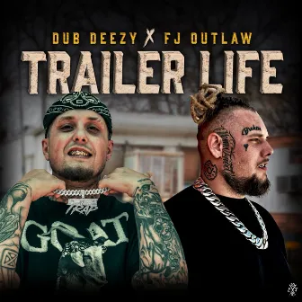 Trailer Life by Dub Deezy