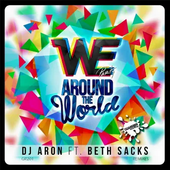 We Party All Around The World Remixes by Beth Sacks