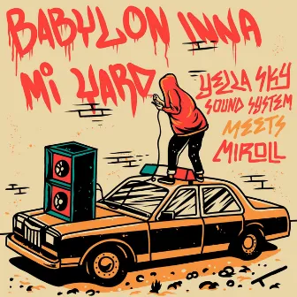 Babylon Inna Mi Yard by Yella Sky Sound System