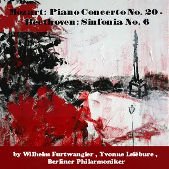 Mozart: Piano Concerto No. 20 - Beethoven: Symphony No. 6 by Yvonne Lefébure