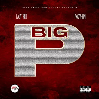 Big P by Lady Red