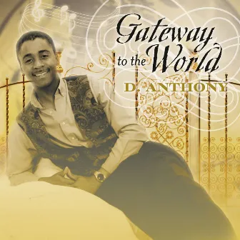 Gateway to the World by D.Anthony