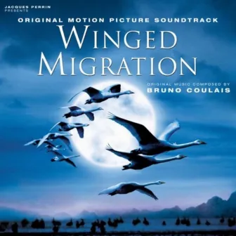 Winged Migration (Original Motion Picture Soundtrack) by Bruno Coulais