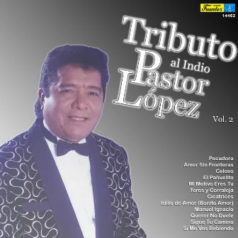 Tributo al Indio Pastor López, Vol. 2 by Pastor Lopez Y Su Combo