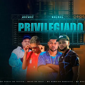 Privilegiado by mc Kekeu do Recife