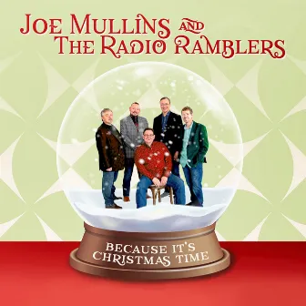 Because It's Christmas Time by Joe Mullins & The Radio Ramblers