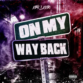 On My Way Back by EBK Leebo