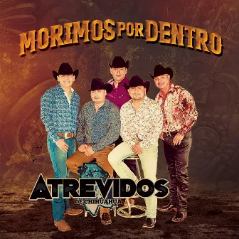 Morimos por Dentro by Atrevidos de Chihuahua