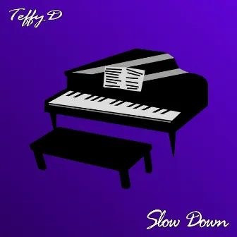 Slow Down by TeffyD