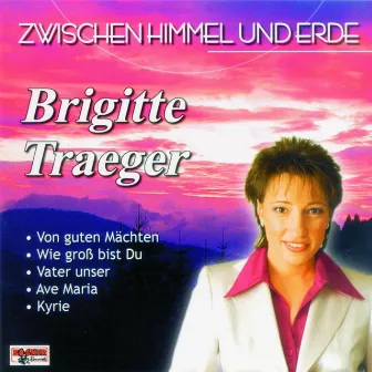 Zwischen Himmel und Erde by Brigitte Traeger