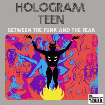 Between the Funk and the Fear by Hologram Teen