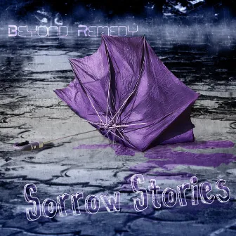 Beyond Remedy by Sorrow Stories