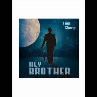 Feel Sharp by Hey Brother