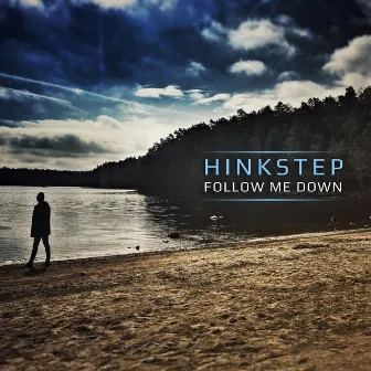 Follow Me Down by Hinkstep