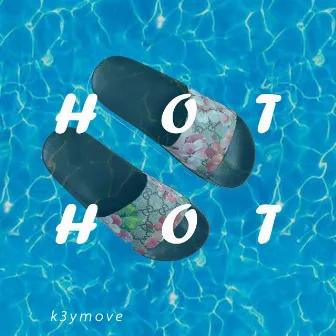 Hot Hot by K3ymove