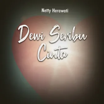 Dewi Seribu Cinta by Netty Herawati