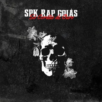 Só Cordão de Ouro by SPK Rap Goiás