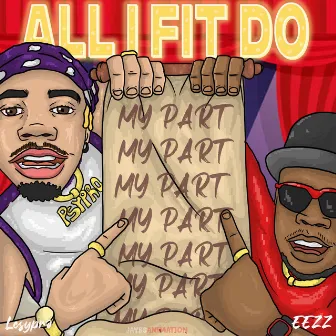 ALL I FIT DO by EEZZ