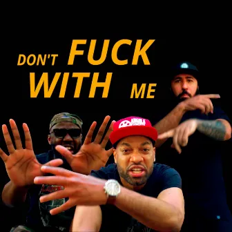 Dont Fuck With Me by Keith B Angola