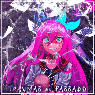 'Traumas do Passado' by Luna Rapper