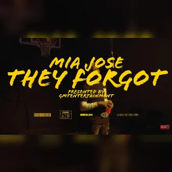 They Forgot by Mia Jose