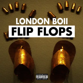 Flip Flops by LonDon Boii