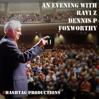 An Evening with Ravi Zacharias, Dennis Prager, Jeff Foxworthy: The Death of Truth and the Decline of Culture (feat. Foxworthy) by Dennis Prager