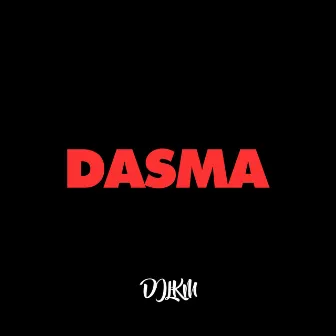 Dasma (Valle Dasmash) by DJ LKM