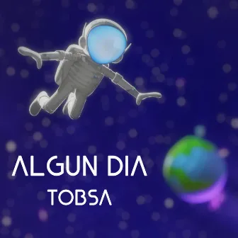 Algun Dia by Tobsa