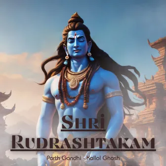 Shri Rudrashtakam by Kallol Ghosh