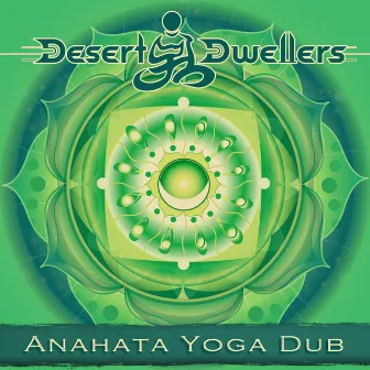 Anahata Yoga Dub by Desert Dwellers