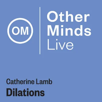 Dilations by Catherine Lamb