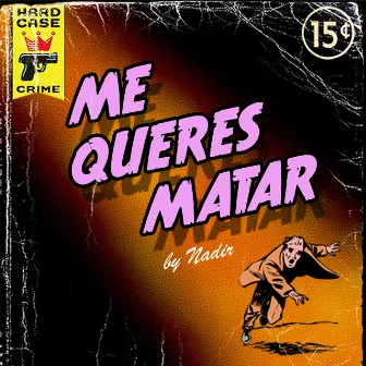 Me Querés Matar by NADIR