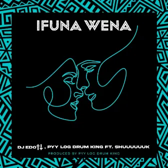 Ifuna Wena by PYY Log Drum King