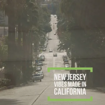 New Jersey Vibes Made in California by Jamal Nueve