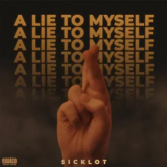 A Lie To Myself by SickLot