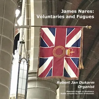 James Nares: Voluntaries and Fugues by Robert Jan Dukarm