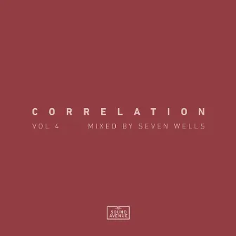 Correlation, Vol. 4 | Mixed by Seven Wells (DJ Mix) by Seven Wells