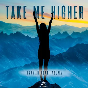 Take Me Higher by INAMAR