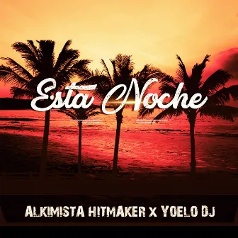 Esta Noche by Alkimista Hitmaker