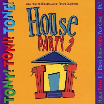 House Party II (I Don't Know What You Come To Do) by Tony! Toni! Toné!