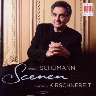 Schumann: Scenes for Piano by Matthias Kirschnereit