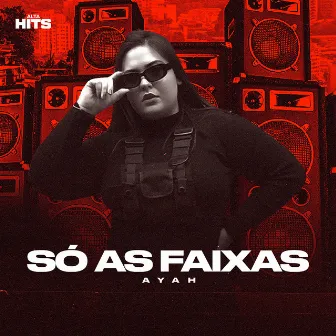 Só as Faixas by Ayah