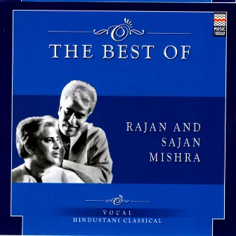 The Best Of Rajan And Sajan Mishra by Rajan & Sajan Mishra