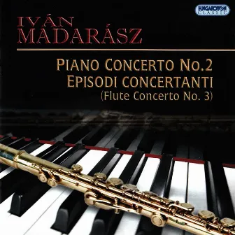 Madarász: Piano Concerto No. 2 & Episodi Concertanti by Ivan Madarasz