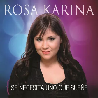 Se Necesita Uno Que Sueñe by Rosa Karina