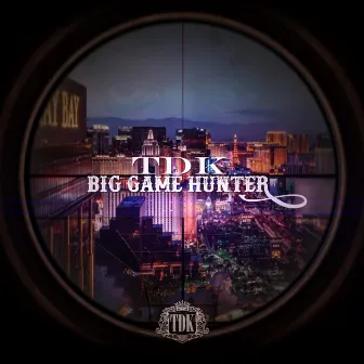 Big Game Hunter by TDK